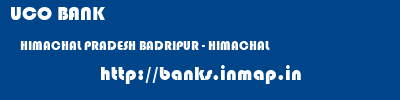 UCO BANK  HIMACHAL PRADESH BADRIPUR - HIMACHAL    banks information 